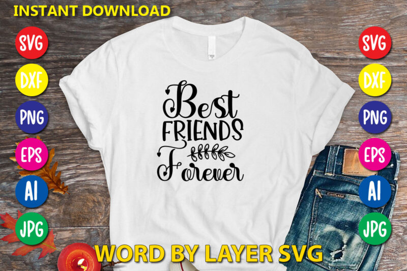 Friendship Svg Bundle vol.2 Svg Vector T-shirt Design, Friends Svg, Best Friends Svg T-shirt Bundle, Besties To The Resties,best Friends T-shirt Bundle Svg, Svg Files For Cotes, Digital Download,friends Svg