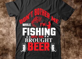 fishing problem fishing t shirt,fishing t shirt design on sale,fishing vector t shirt design, fishing graphic t shirt design,best trending t shirt bundle,beer vector t shirt design,beer tshirt design bundle,life