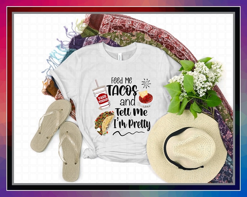 Feed Me Tacos And Tell Me I’m Pretty, Humor png Art, Sublimation Design, PNG File 300 dpi For Shirts Mugs Transfers, Digital Download 1042025117