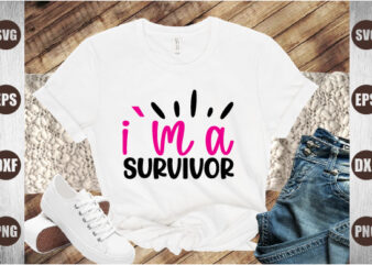 i`m a survivor