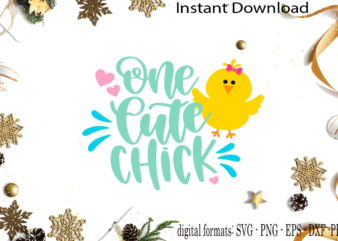 One Cute Chick Diy Crafts Svg Files For Cricut, Silhouette Sublimation Files