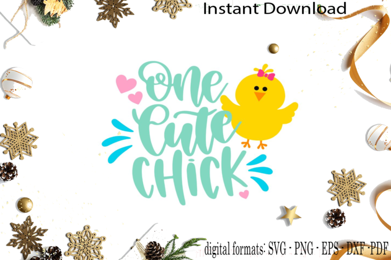 One Cute Chick Diy Crafts Svg Files For Cricut, Silhouette Sublimation Files