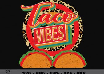 Taco Vibes Mexico Food SVG PNG Design, Cinco De Mayo Tshirt Design