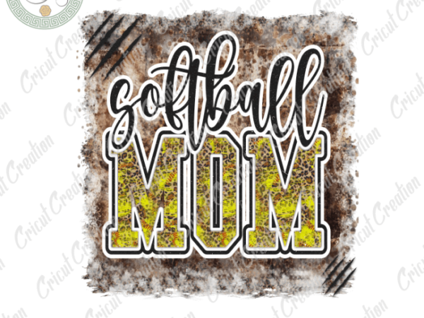 Mother day, softball mom diy crafts, mom day gift png files, mom lover silhouette files, trending cameo htv prints t shirt designs for sale