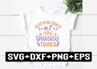cotton tails and bunny trails t shirt vector file