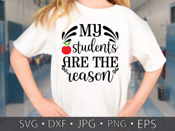 My students are the reason t shirt designs for sale