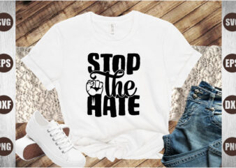stop the hate t shirt template vector