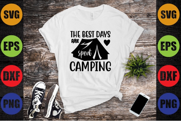 The best days are spent camping t shirt designs for sale