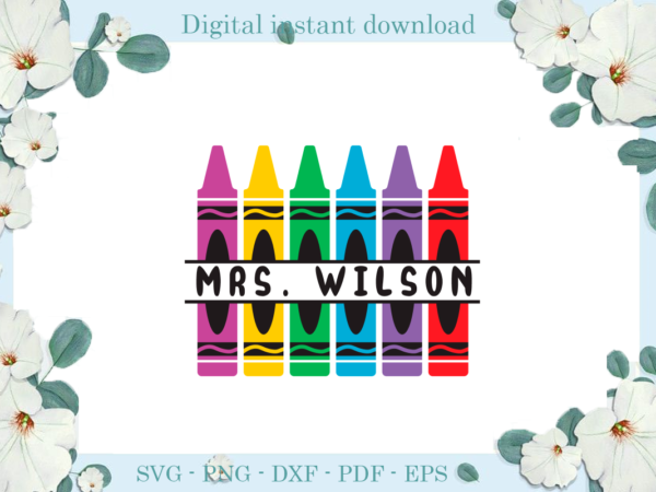 Trending gifts, back to school mrs wilson pencil color diy crafts, back to school svg files for cricut, colour silhouette files, trending cameo htv prints t shirt designs for sale