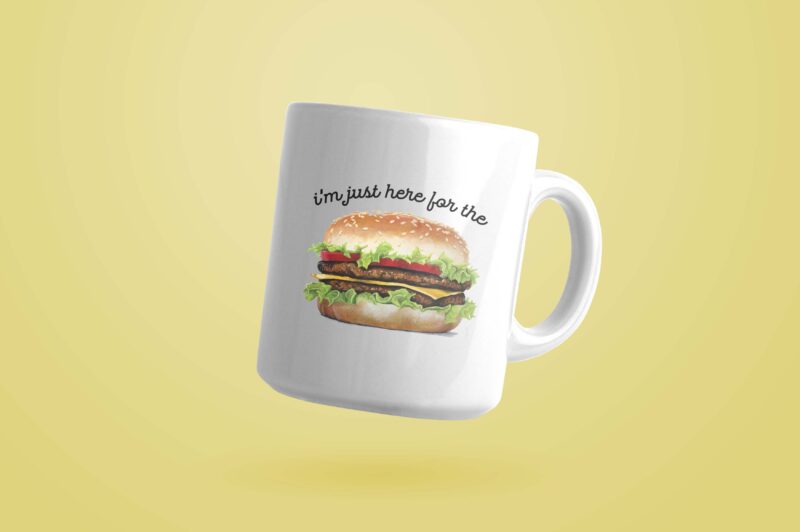 I’m Just Here For The Hamburger PNG Sublimation Files