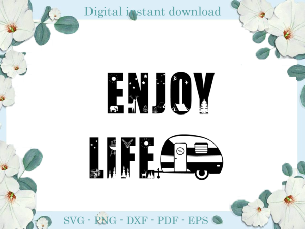 Trending gifts, camping day enjoy life diy crafts, camping day svg files for cricut, camping life silhouette files, enjoy life cameo htv prints t shirt designs for sale Trending gifts, camping day enjoy life diy crafts, camping day svg files for cricut, camping life silhouette files, enjoy life cameo htv prints t shirt designs for sale