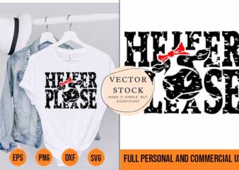 Heifer Please Shirt Not Today Heifer Tshirt Design Best New 2022