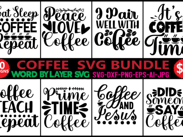 Coffee svg bundle, 20 svg vector t-shirt desgin bundle coffee svg, mug svg, mug svg bundle, mug sayings svg, coffee quote svg, mug quote svg, coffee mug svg, vector png