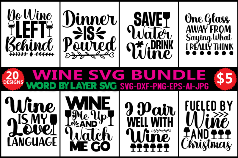 Wine Bundle SVG, svg vector t-shirt design Wine Svg, Wine Lovers, Wine Decal, Wine Sayings, Wine Glass Svg, Drinking, Wine Quote Svg, Cut File for Cricut, Silhouette,Wine Svg Bundle, Wine