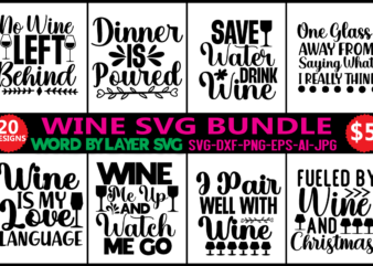Wine Bundle SVG, svg vector t-shirt design Wine Svg, Wine Lovers, Wine Decal, Wine Sayings, Wine Glass Svg, Drinking, Wine Quote Svg, Cut File for Cricut, Silhouette,Wine Svg Bundle, Wine