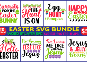 Easter Svg Bundle Vol.4, Easter Svg Vector T-shirt Design, Happy Easter Bundle Svg, Christian Svg, Bunny Svg, Cut Files For Cricut, Silhouette, Digital File, Bunny Svg,easter Bundle Dxf, Eps, Jpeg,