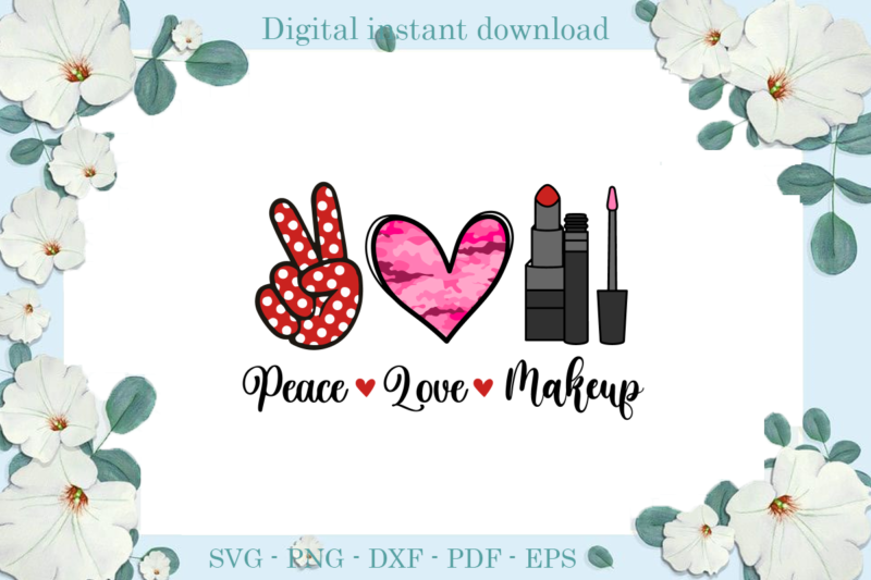 Trending gifts, Peach Love Makeup Diy Crafts, Peace Love Svg Files For Cricut, Makeup Life Silhouette Files, Trending Cameo Htv Prints