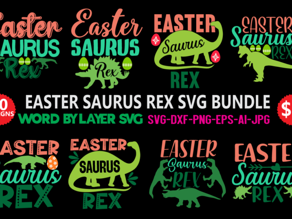 Easter saurus rex, easter svg vector t- shirt design, easter dinosaur, bunny saurus, dinosaur svg, funny t rex sayings, easter svg for kid, svg files for cricut,easter dinosaur svg, happy