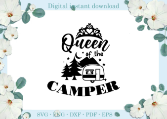Trending gifts, Camping Day Queen Of Camper Diy Crafts, Camping Day Svg Files For Cricut, Queen Of Camper Silhouette Files, Mobile Home Cameo Htv Prints t shirt designs for sale