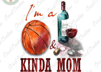 Mother Day, Kinda Mom And Wine Diy Crafts, Mom Gift PNG files, Mom lover Silhouette Files, Trending Cameo Htv Prints t shirt designs for sale