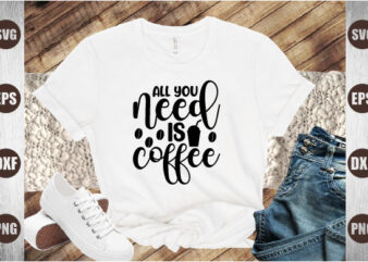 all you need is coffee