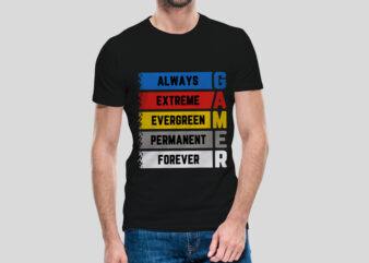 Gamer always extreme, Typography Gaming t shirt Vector illustration