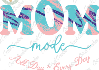 Mother’s Day Svg File, Mom Mode Every Day Svg, Mother Diy Crafts, Mother Cameo Htv Prints, Mother Life Sihouette File