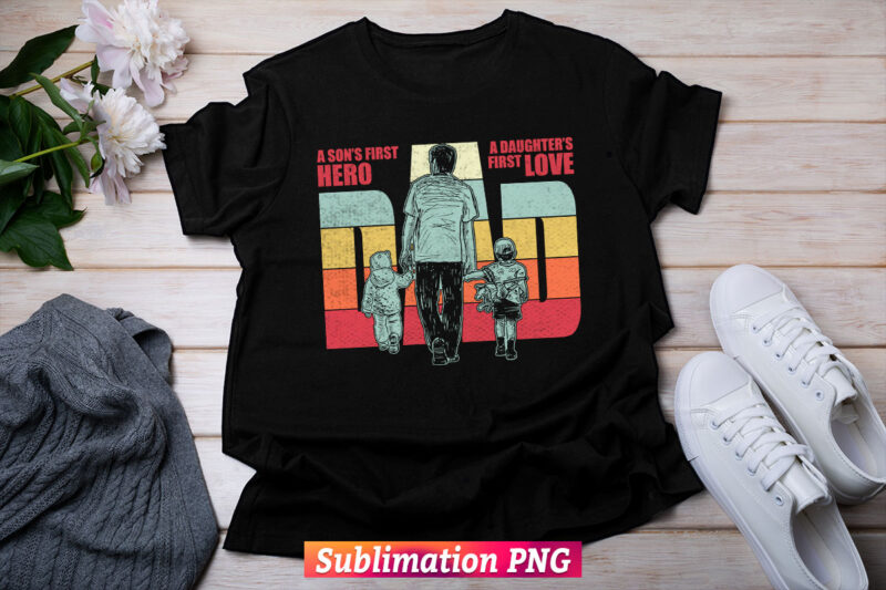 Dad first hero and lover for son and daughter father’s day t shirt and tumbler design sublimation png file