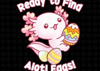 Ready To Find Alotl Eggs Png, Cute Axolotl Anime Kawaii Easter Png, Axolotl Anime Kawaii Eggs Png, Axolotl Anime Png