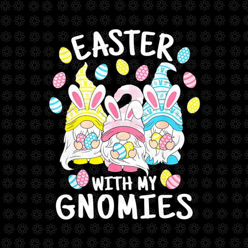 Funny Easter With My Gnomies Png, Happy Easter Egg Bunny Gnomes Png, Easter Day Png, Bunny Gnomes Png