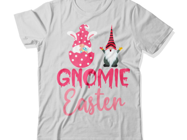 Gnomie easter tshirt design,gnomie easter svg design, tshirt design,gnome sweet gnome svg,gnome tshirt design, gnome vector tshirt, gnome graphic tshirt design, gnome tshirt design bundle,gnome tshirt png,christmas tshirt design,christmas svg