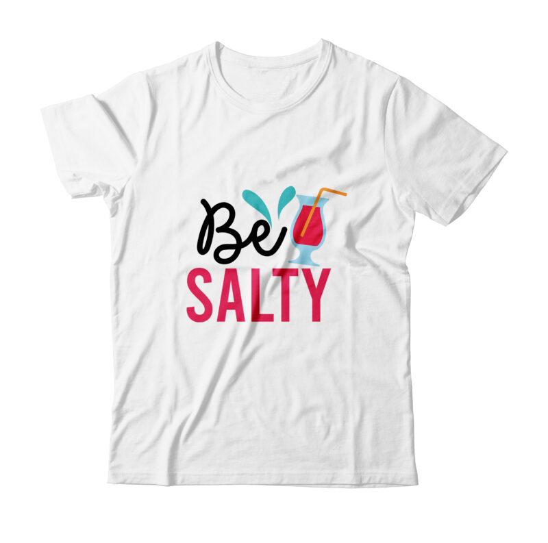 Be Salty Tshirt Design,Be Salty SVG Design,Summer t shirt design bundle,summer svg bundle,summer svg bundle quotes,summer svg cut file bundle,summer svg craft bundle
