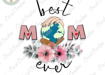 Mother’s Day , Best Mom Ever Diy Crafts, Mom Love PNG files, Mama’s Day Silhouette Files, Trending Cameo Htv Prints t shirt designs for sale