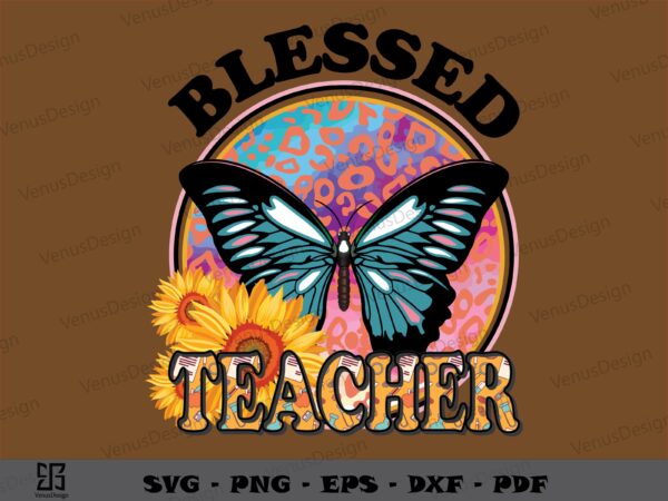 Blessed teacher butterfly sunflower svg, teachers day svg, school teacher shirt svg t shirt template Blessed teacher butterfly sunflower svg, teachers day svg, school teacher shirt svg t shirt template