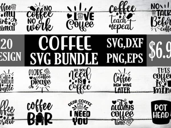 Coffee svg bundle t shirt vector file