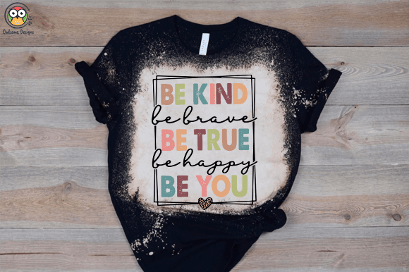Be Kind Be True Be you T-shirt design