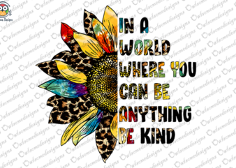 In a World Where You can Be Anything Be Kind T-shirt design