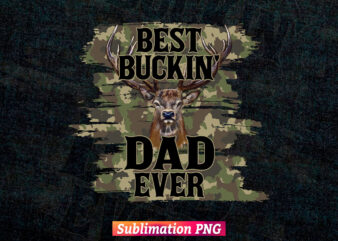 Best Buckin’ Dad Ever Camouflage Leopard Hunting Fathers Day T shirt tumbler Design Sublimation Png File