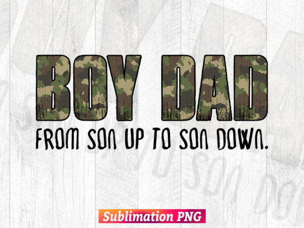 Boy Dad From Son Up To Son Down Camouflage Leopard Fathers Day T shirt Tumbler Design Sublimation Png File Boy Dad From Son Up To Son Down Camouflage Leopard Fathers Day T shirt Tumbler Design Sublimation Png File