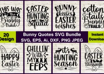 Bunny Quotes PNG & SVG Vector 20 t-shirt design bundle, Happy Easter SVG Bundle,bunny svg bundle,bunny, bunny vector, bunny svg vector,bunny t-shirt, t-shirt, tshirt, t-shirt design,bunny design,Easter SVG, Easter quotes,