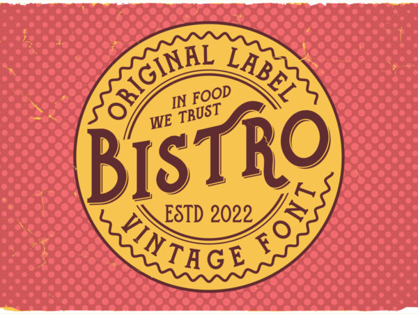 Bistro font and editable designs