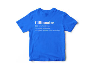 Cillionaire Definition T-Shirt, Crypto Currency T-Shirt, Bitcoin T-Shirt, Crypto T-Shirt design