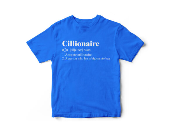 Cillionaire definition t-shirt, crypto currency t-shirt, bitcoin t-shirt, crypto t-shirt design