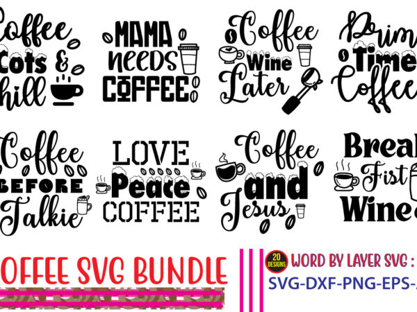 Coffee svg bundle, t shirt graphic design,coffee svg bundle t shirt vector file,coffee svg bundle t shirt vector file,on sell design
