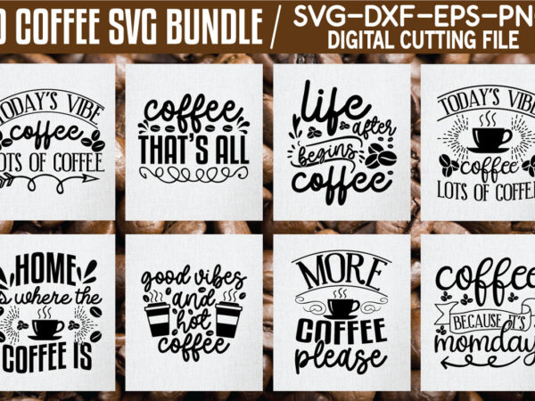 Coffee svg bundle t shirt vector file