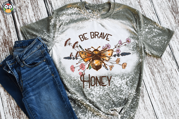 Be Brave Honey T-shirt design