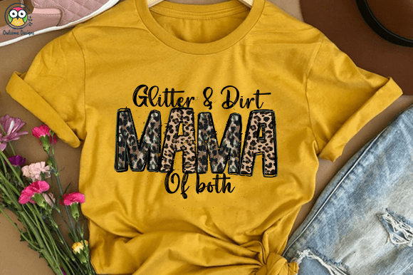 Glitter & Dirt Mama of both t-shirt design