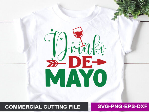 Drink de mayo svg t shirt vector illustration