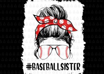 Bleached Baseball Sister Life Messy Bun Png, Baseball Mother’s Day Png, Mother Png, Mom Png, Baseball Sister Png t shirt template