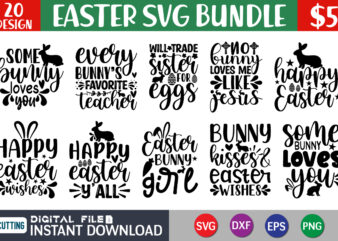 Easter SVG T-shirt Bundle, Happy Easter Shirt, Easter Svg, Cutest Bunny Shirt, Easter shirt print template, Easter svg t shirt Design, Easter vector clipart, Easter svg t shirt designs for